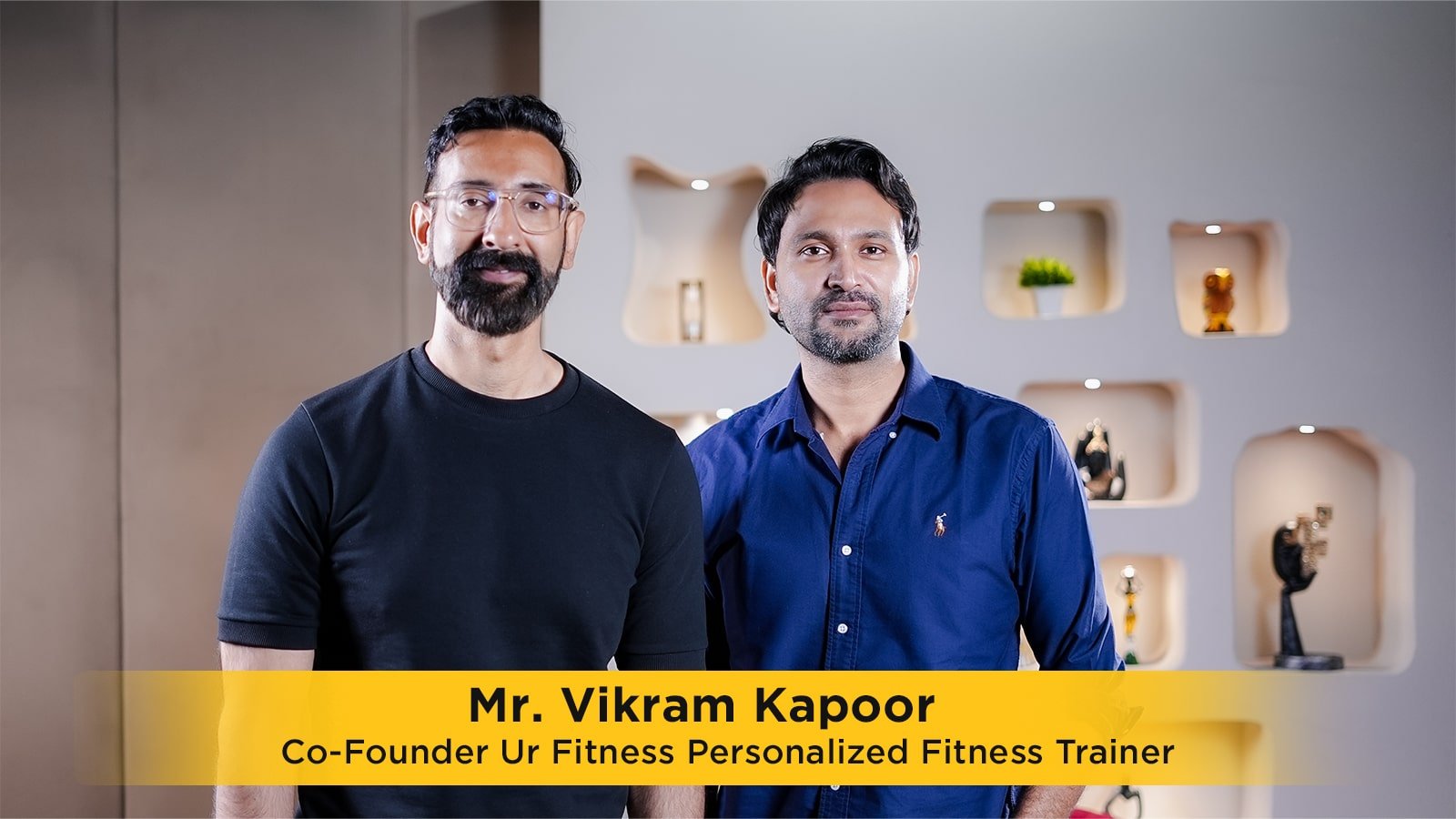 Vikramjit Kapoor : Co-Founder of UR Fitness