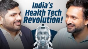 Tech, Talent & Time: Abhishek Dudeja on Health Tech and Entrepreneurship in India